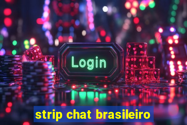 strip chat brasileiro